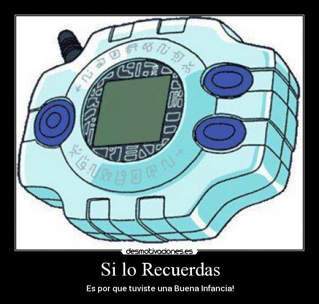 Si lo Recuerdas - Es por que tuviste una Buena Infancia!