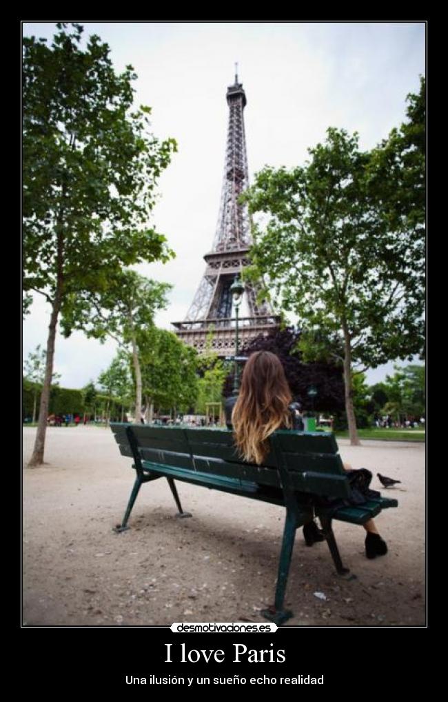 I love Paris - Una ilusión y un sueño echo realidad