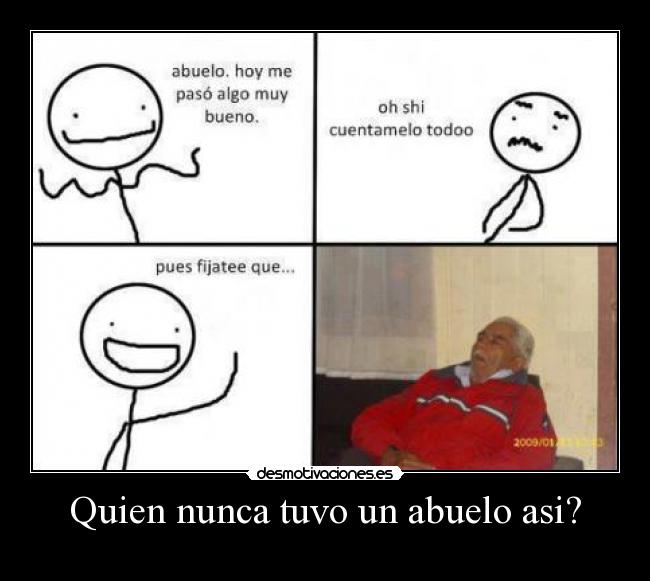 Quien nunca tuvo un abuelo asi? -