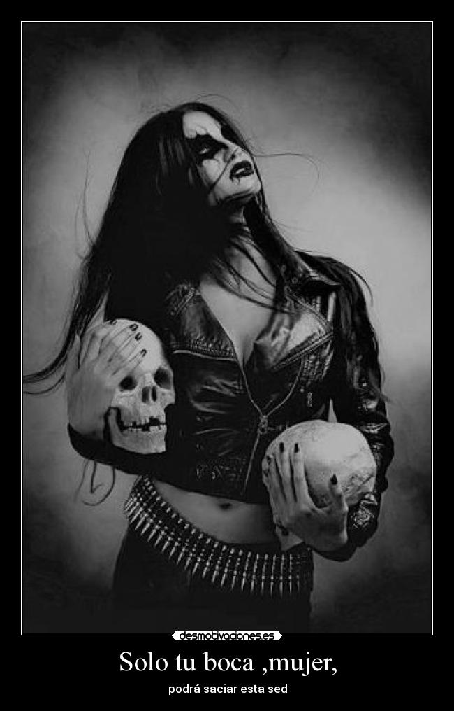 Solo tu boca ,mujer, -