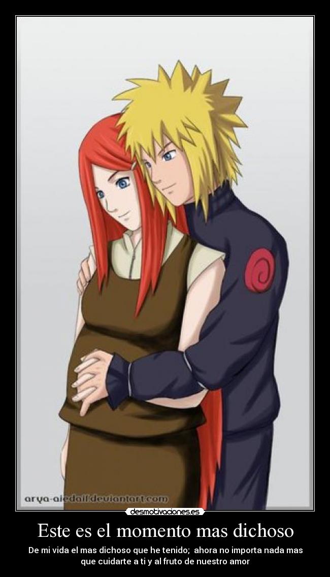 Este es el momento mas dichoso - De mi vida el mas dichoso que he tenido;  ahora no importa nada mas
que cuidarte a ti y al fruto de nuestro amor