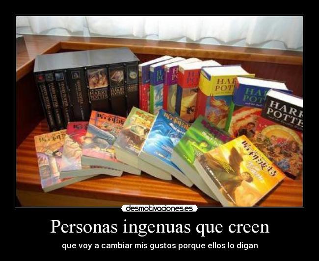 Personas ingenuas que creen - 