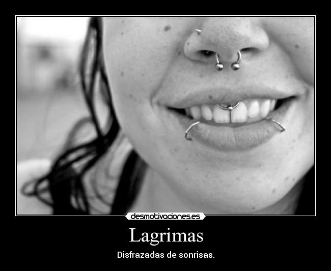 Lagrimas - Disfrazadas de sonrisas.