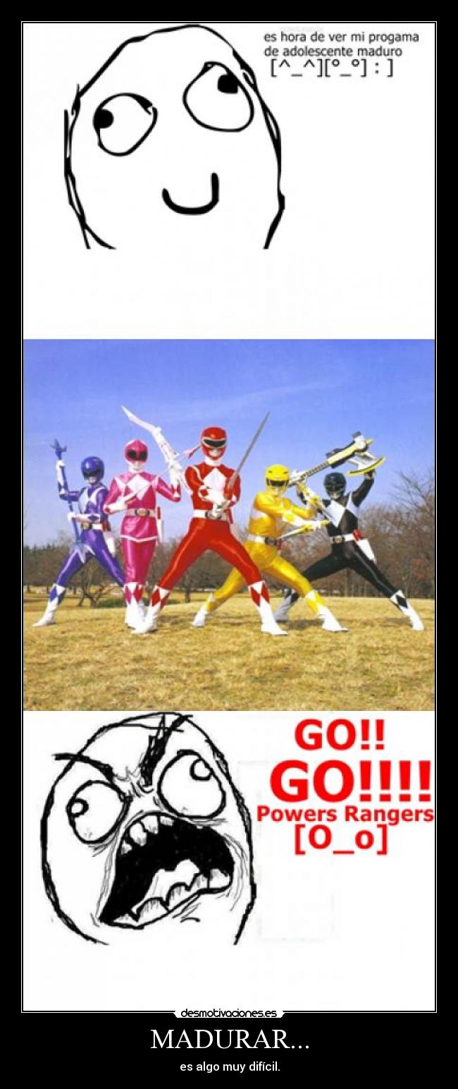 MADURAR... - es algo muy difícil.