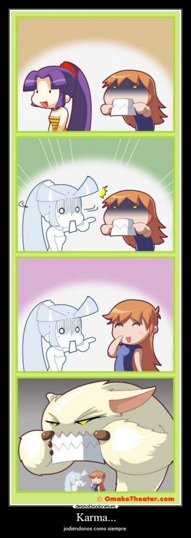 Karma... - jodiéndonos como siempre.