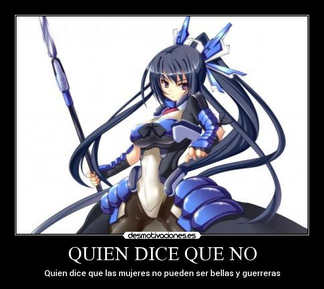 QUIEN DICE QUE NO - Quien dice que las mujeres no pueden ser bellas y guerreras