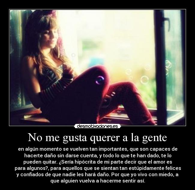No me gusta querer a la gente -