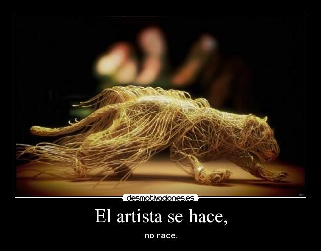 El artista se hace, - 