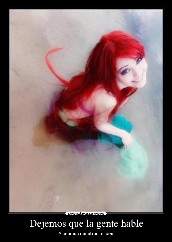 Dejemos que la gente hable - Y seamos nosotros felices