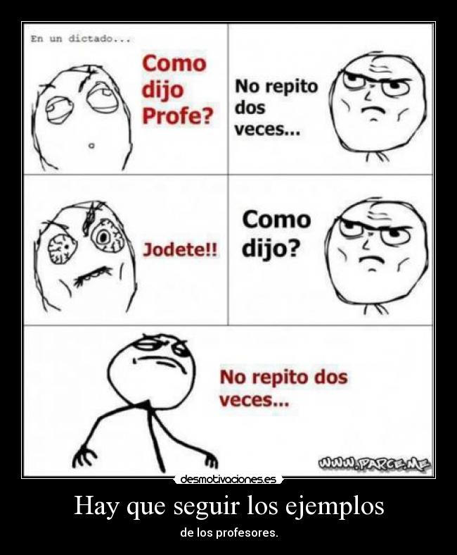 Hay que seguir los ejemplos - de los profesores.