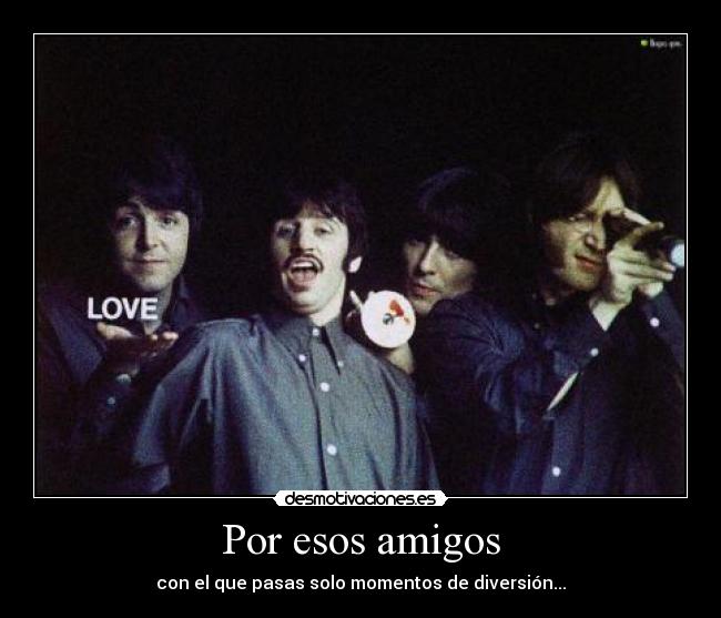 carteles amigos beatles lol desmotivaciones