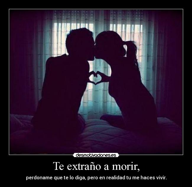 Te extraño a morir, - 