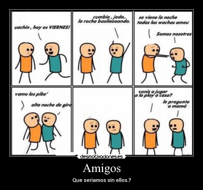 Amigos - Que seriamos sin ellos.?