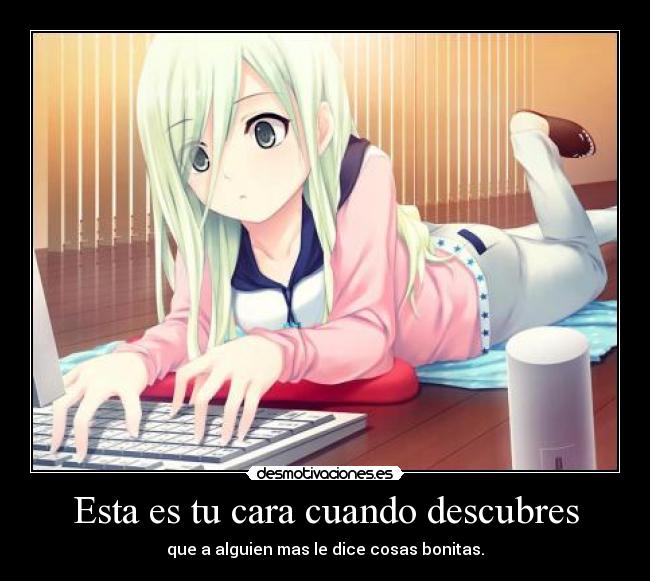 Esta es tu cara cuando descubres - 