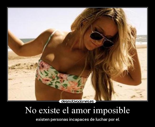 No existe el amor imposible - 