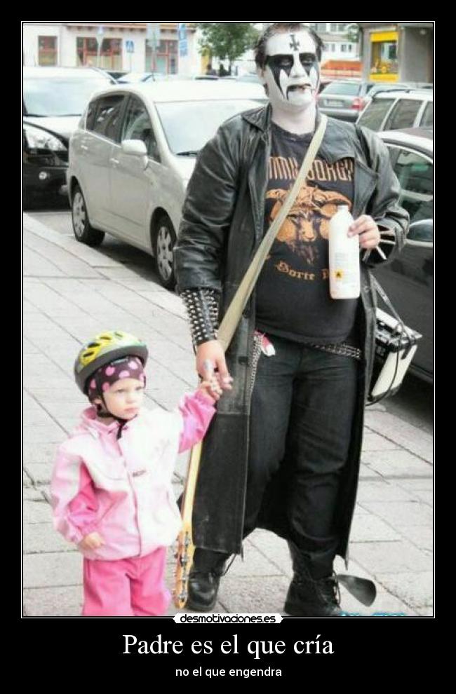 Padre es el que cría - no el que engendra