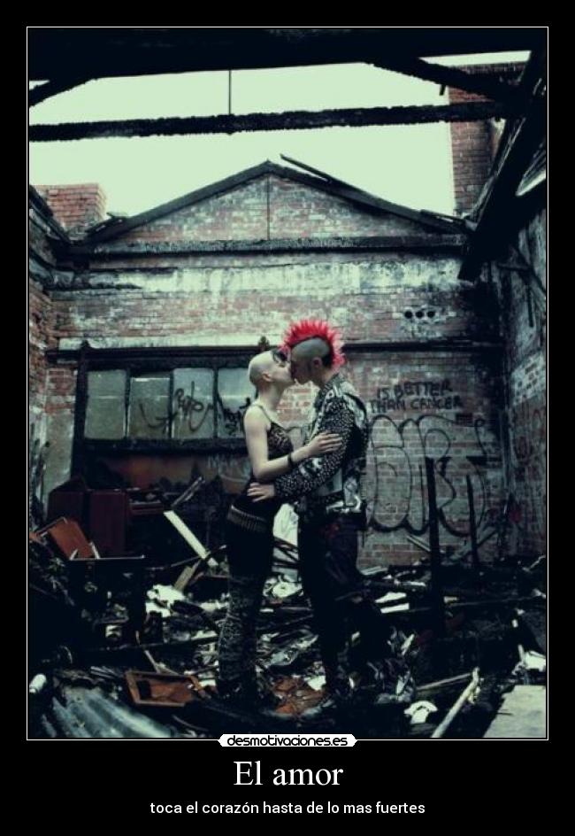 El amor - toca el corazón hasta de lo mas fuertes