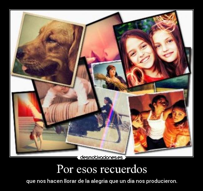 Por esos recuerdos -