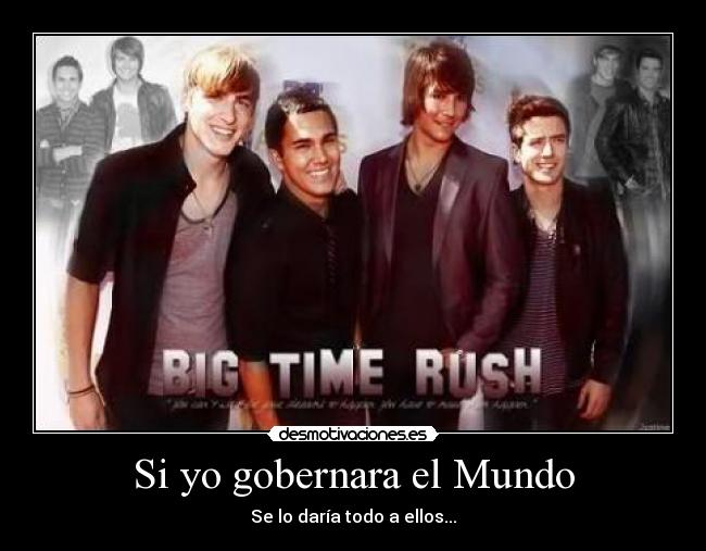 Si yo gobernara el Mundo - Se lo daría todo a ellos...♥