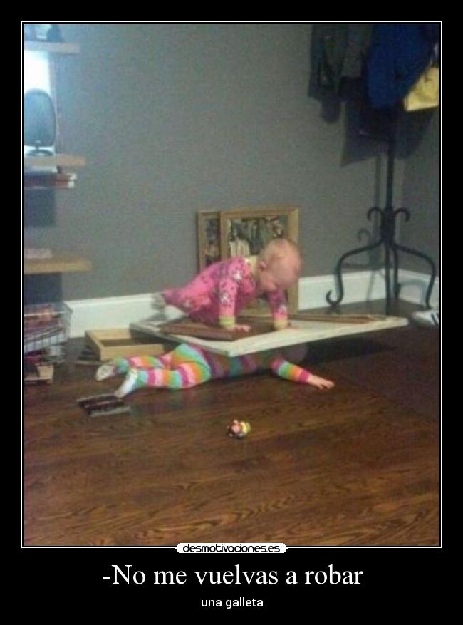 -No me vuelvas a robar -