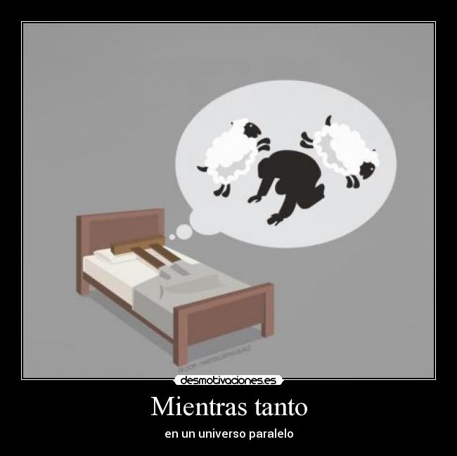 Mientras tanto - en un universo paralelo