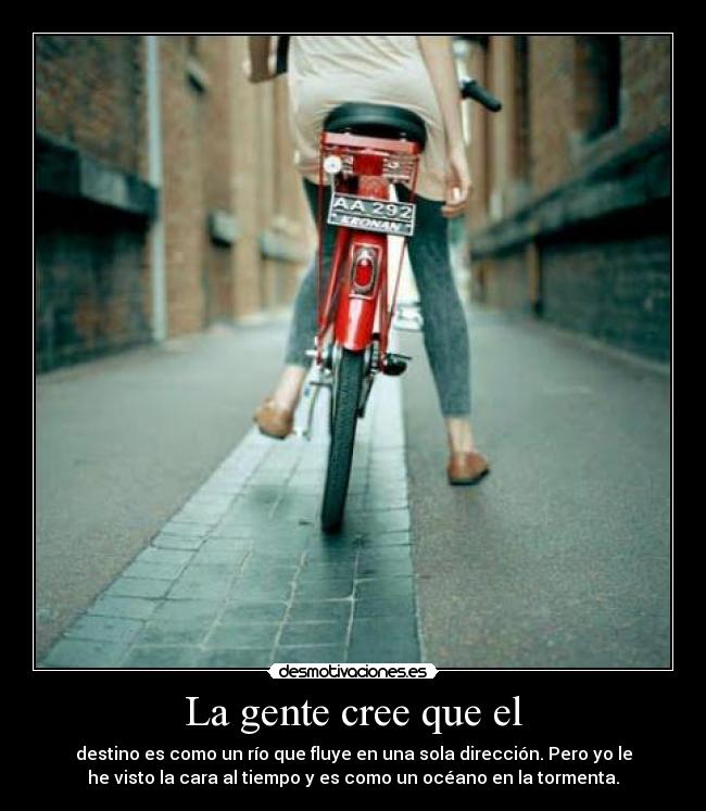 La gente cree que el - 