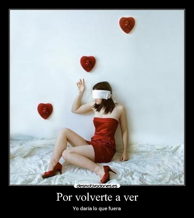 Por volverte a ver - Yo daría lo que fuera