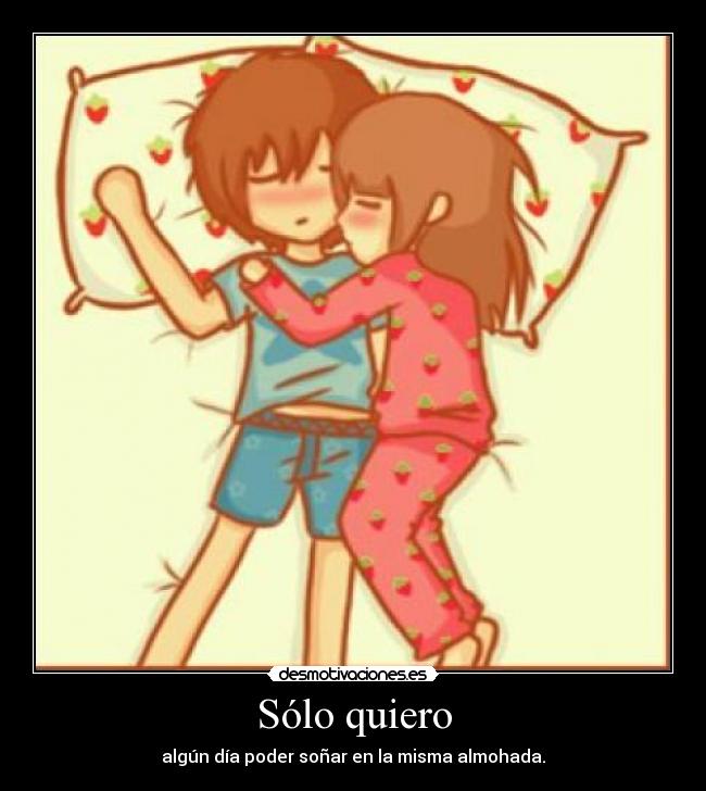 Sólo quiero -