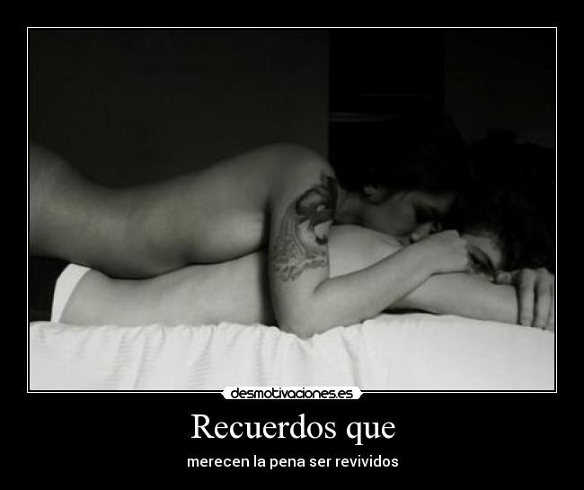 Recuerdos que - merecen la pena ser revividos