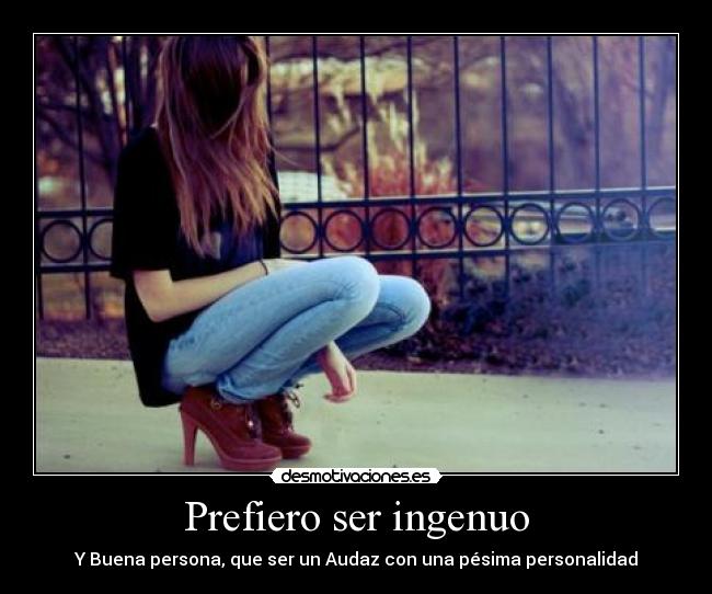 Prefiero ser ingenuo - 