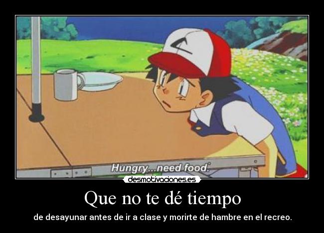 Que no te dé tiempo -