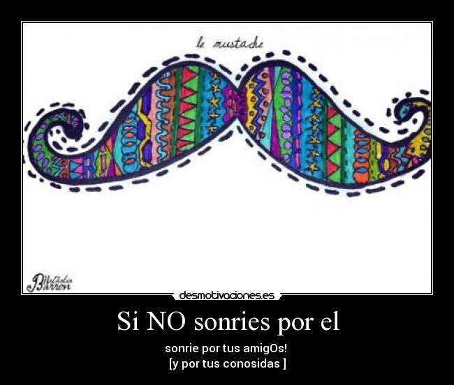 Si NO sonries por el -