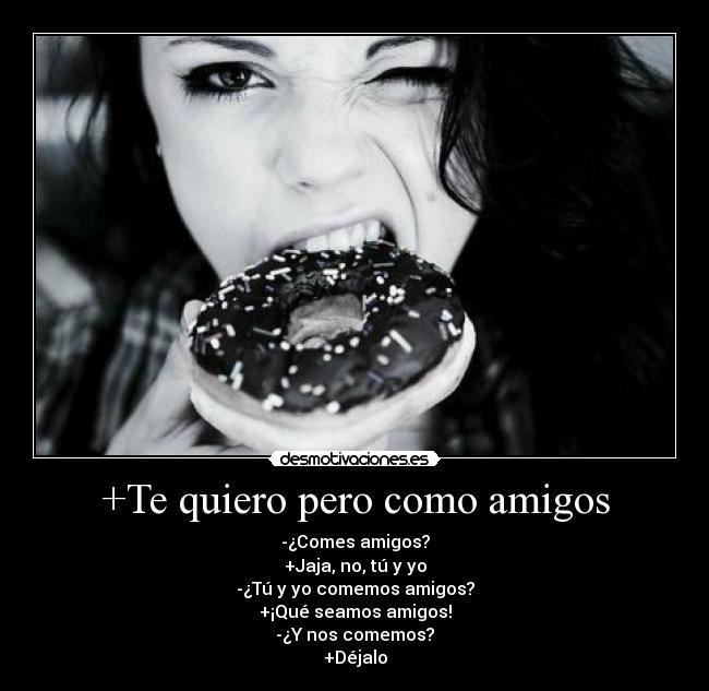 +Te quiero pero como amigos - 