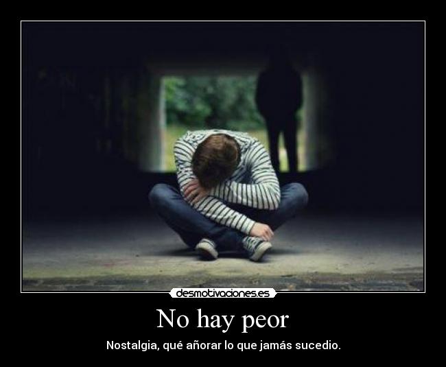 No hay peor - 