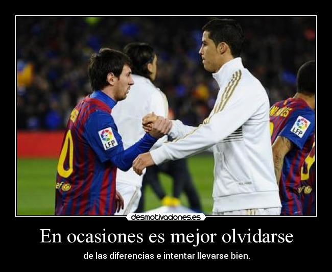 En ocasiones es mejor olvidarse - de las diferencias e intentar llevarse bien.