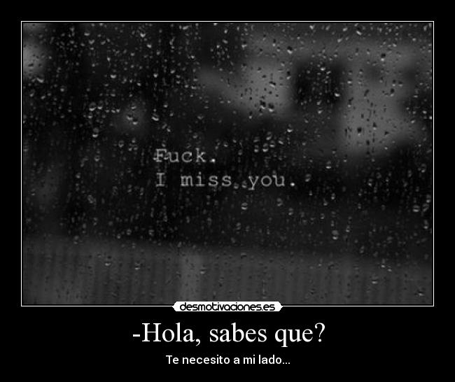 -Hola, sabes que? -