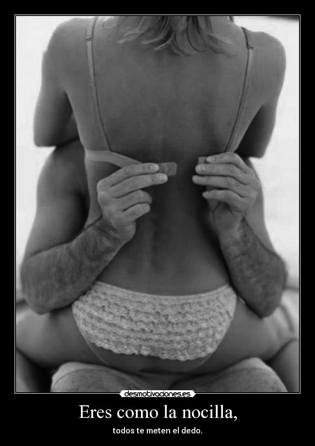 Eres como la nocilla, -