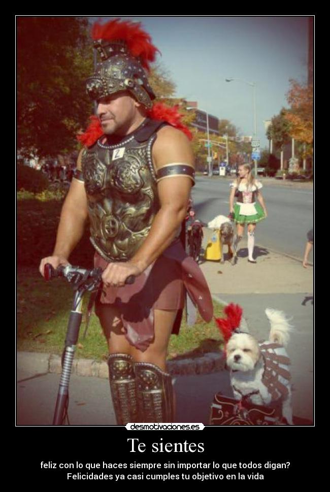 Te sientes - feliz con lo que haces siempre sin importar lo que todos digan?
Felicidades ya casi cumples tu objetivo en la vida