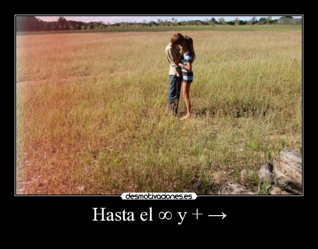 Hasta el ∞ y + → -