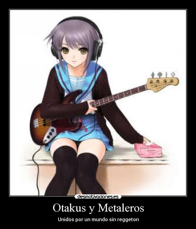 Otakus y Metaleros -