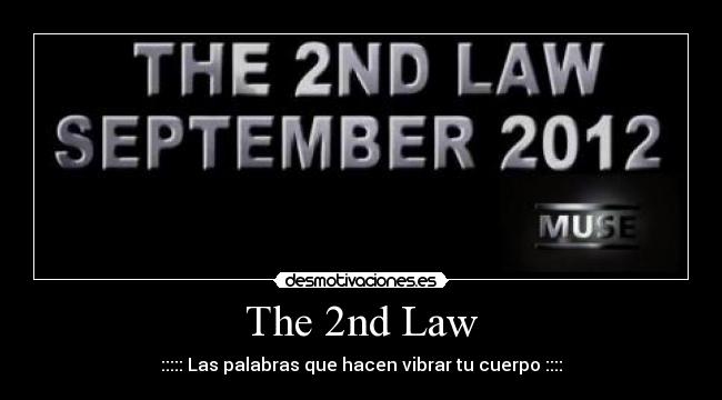The 2nd Law - ::::: Las palabras que hacen vibrar tu cuerpo ::::