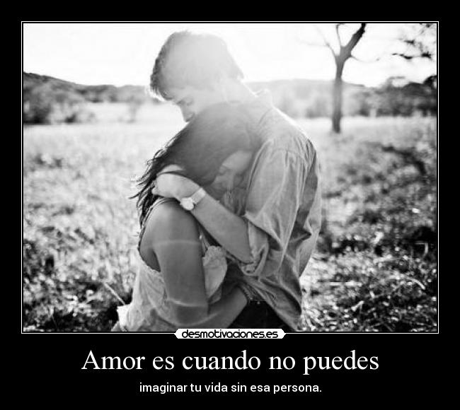 Amor es cuando no puedes -