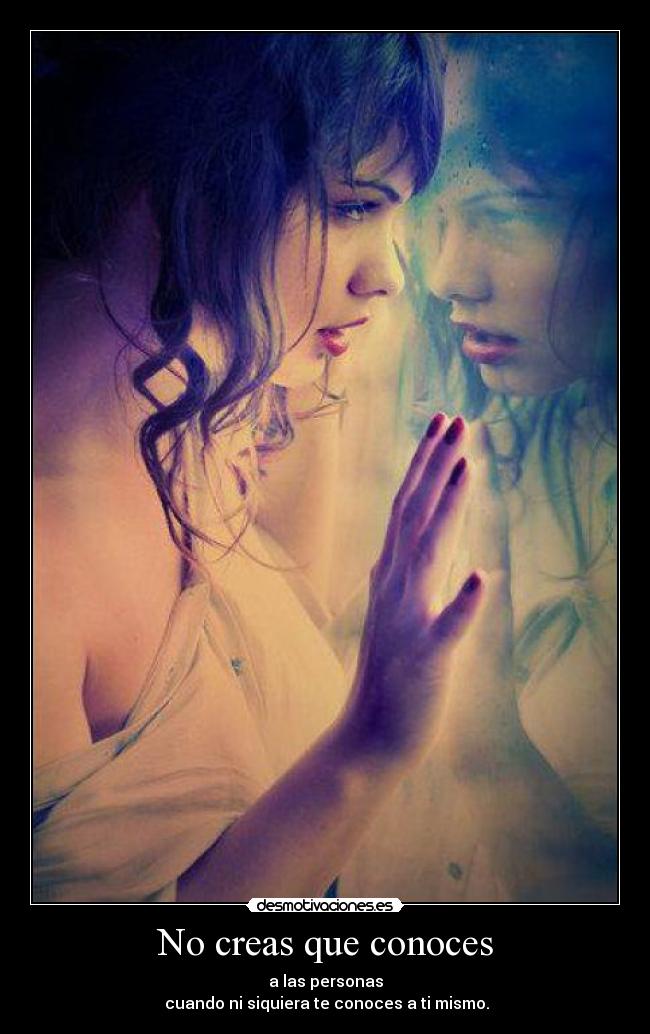 No creas que conoces -