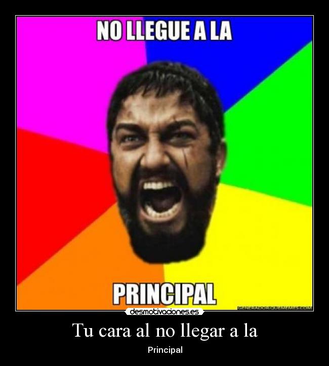 Tu cara al no llegar a la - Principal