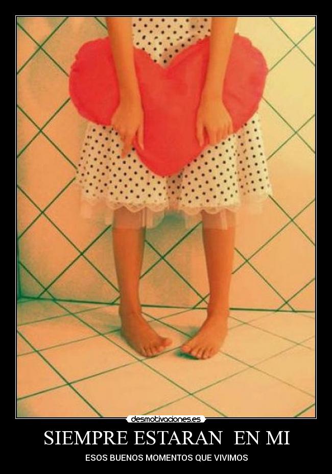 SIEMPRE ESTARAN EN MI - ESOS BUENOS MOMENTOS QUE VIVIMOS