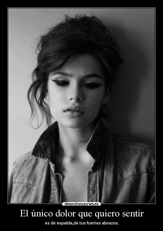 El único dolor que quiero sentir -