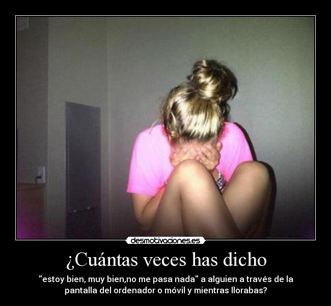 ¿Cuántas veces has dicho -