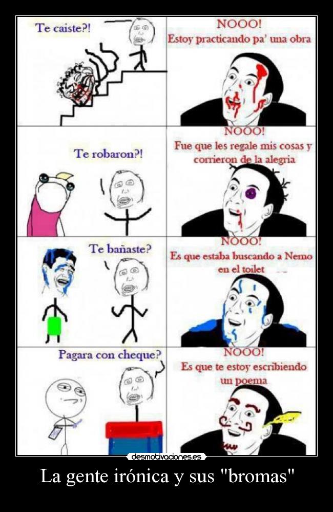 La gente irónica y sus bromas - 