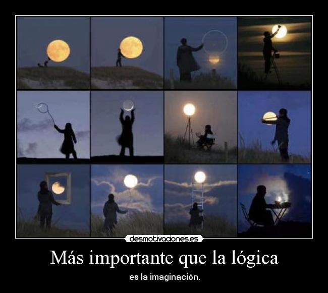 Más importante que la lógica - es la imaginación.