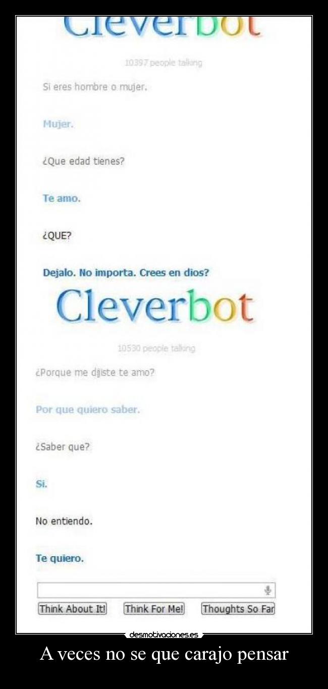 A veces no se que carajo pensar -